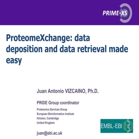 ProteomeXchange: data deposition and data retrieval made easy