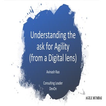 Agile Mumbai 2019 Conference | Understanding the ask for Agility from a Digit...