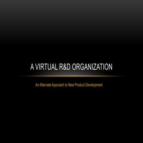 A Virtual R&amp;D Organization