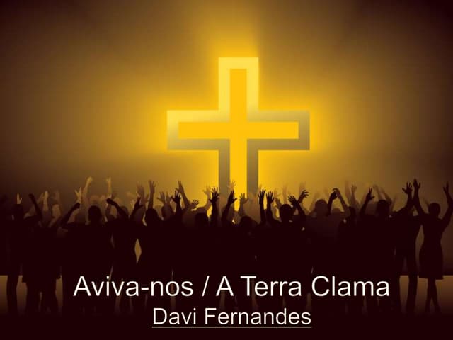 Aviva nos - a terra clama - davi fernandes | PPTX