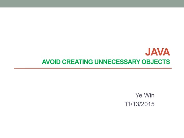 Avoid creating unncessary objects