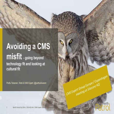 Avoiding a CMS misfit