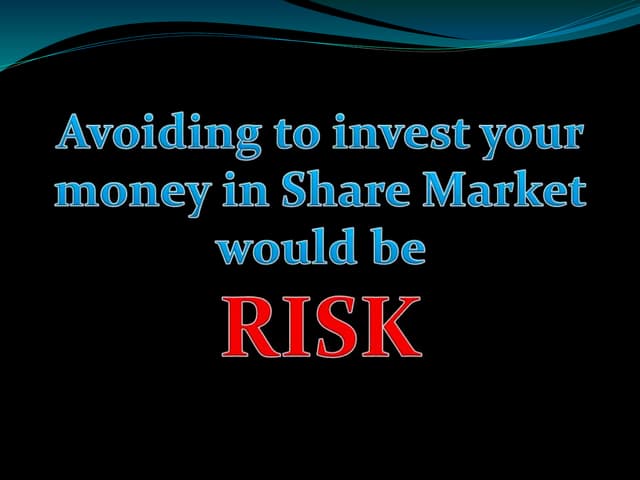 Avoiding Share Market is RISK