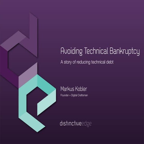 Avoiding Technical Bankruptcy