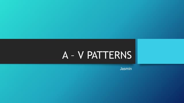 A – V PATTERNS : Introduction , Types & Management