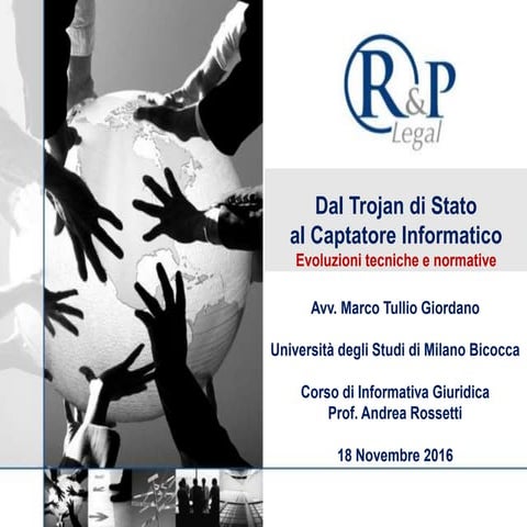 Avv. Marco Tullio Giordano - Dal Trojan di Stato al Captatore Informatico