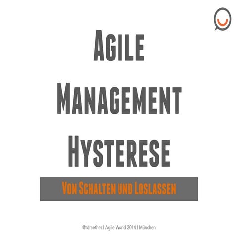 Agile Management Hysterese, Agile World 2014
