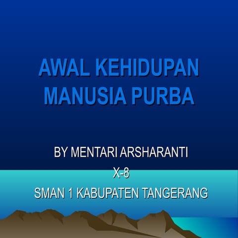 Awal kehidupan manusia purba presentasi