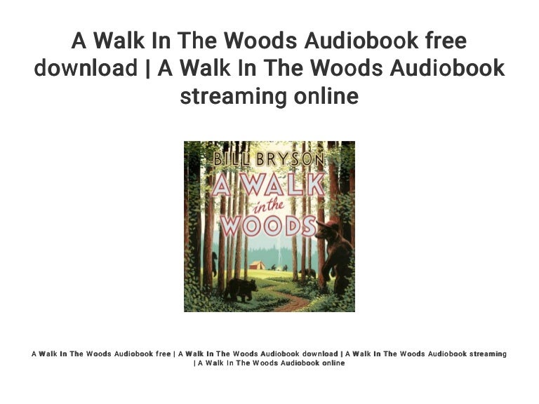 A Walk In The Woods Audiobook Free Download A Walk In The Woods Aud 