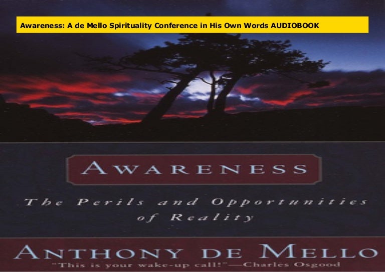 Awareness A De Mello Spirituality Conference In His Own Words Audiob