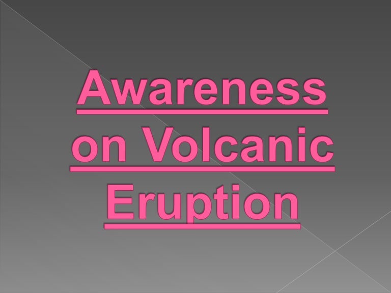 Awareness on Volcanic Eruption