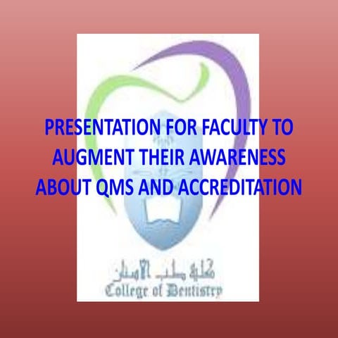 Presentation for faculty awareness about Quality Management System and Accred...