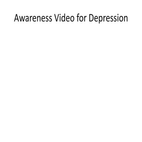 Awareness video for depression