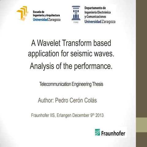Presentation in the Franhoufer IIS about my thesis: A wavelet transform based...