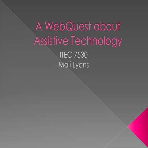 A web quest about assistive technology
