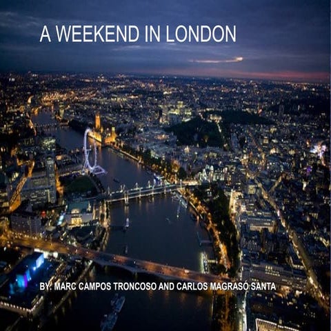 A weekend in london