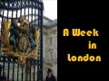A week in London 