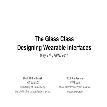 AWE 2014 - The Glass Class: Designing Wearable Interfaces