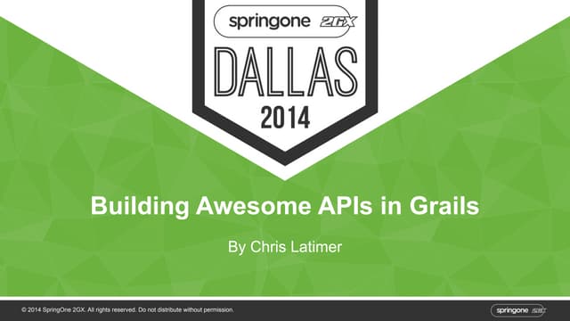 Building Awesome APIs in Grails