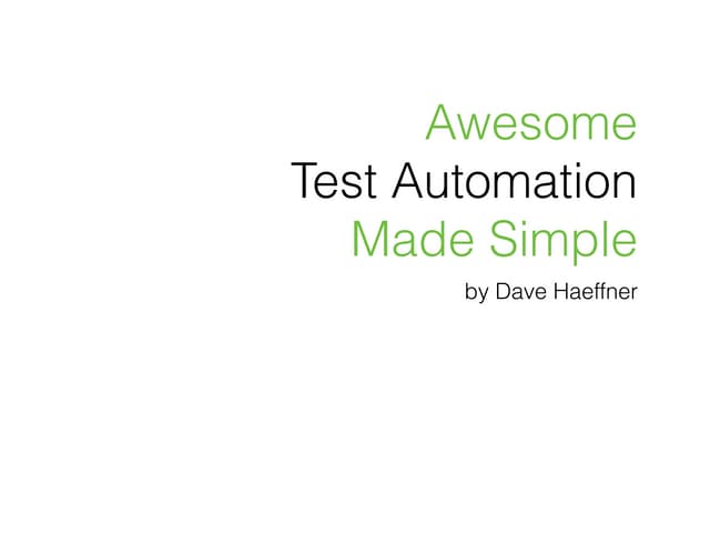 Awesome Test Automation Made Simple w/ Dave Haeffner