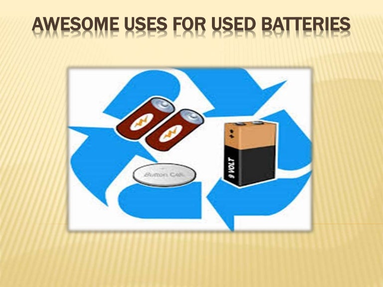 Awesome Uses for Used Batteries