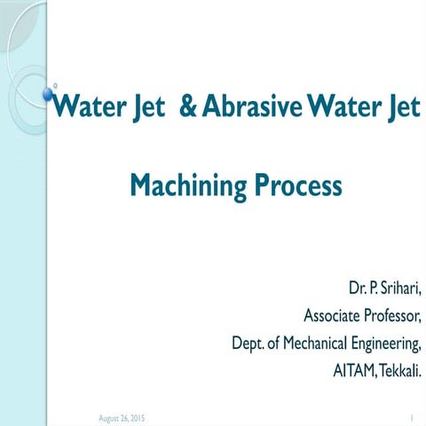Water JET Machining and Abrasive JET Machining & Abrasive Water JET Machining