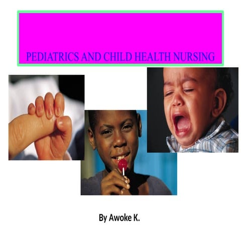 Nursing care for child health Nursing 1.pptx