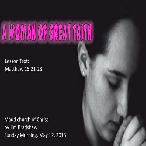 A woman of_great_faith-5-12-13_sermon