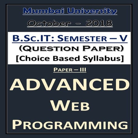 Advanced Web Programming (Question Paper) [October – 2018 | Choice ...