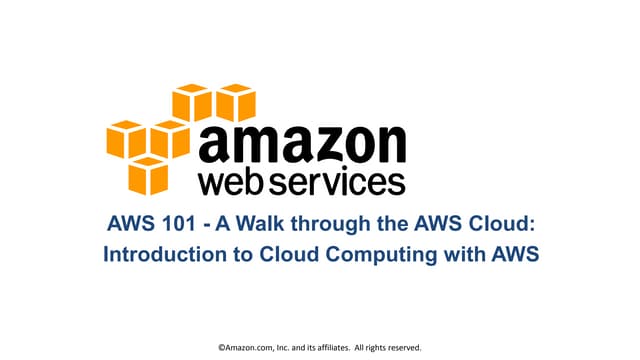 Aws 101  A walk-through the aws cloud (2013)