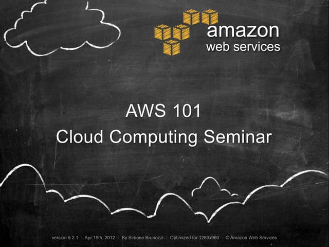 Aws 101 cloud computing seminar (reference model included)