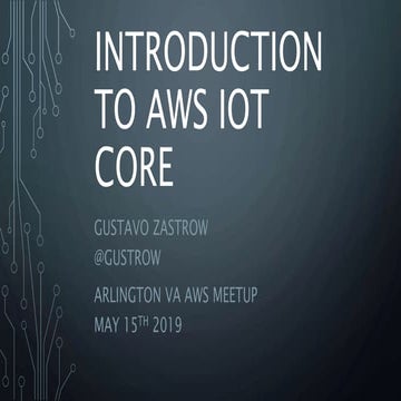 Gustavo Zastrow - Introduction to AWS  IoT Core and MQTT