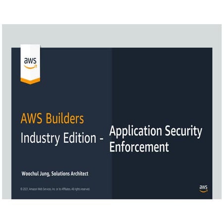 AWS Builders - Industry Edition: DevSecOps, Application Security Enforcement