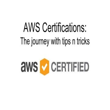 Aws certified: the journey with tips n tricks