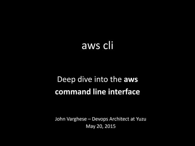 Deep Dive into AWS CLI - the command line interface