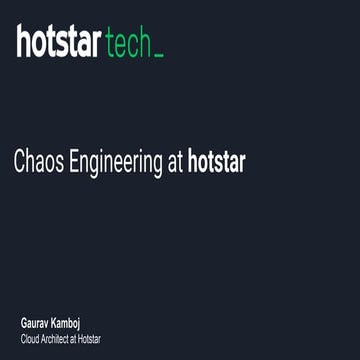 How Chaos Engineering is practiced at Hotstar