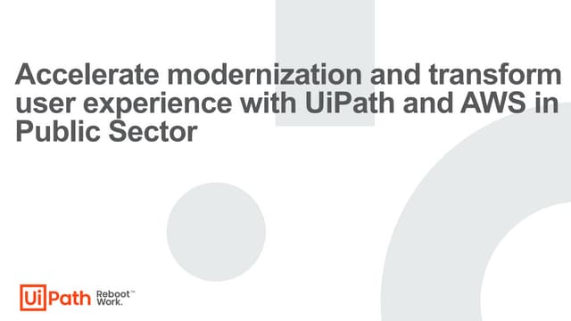 Technology Series: Modernize and transform user experience with UiPath and AW...