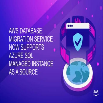 AWS Database Migration Service now supports Azure SQL Managed Instance as a s...