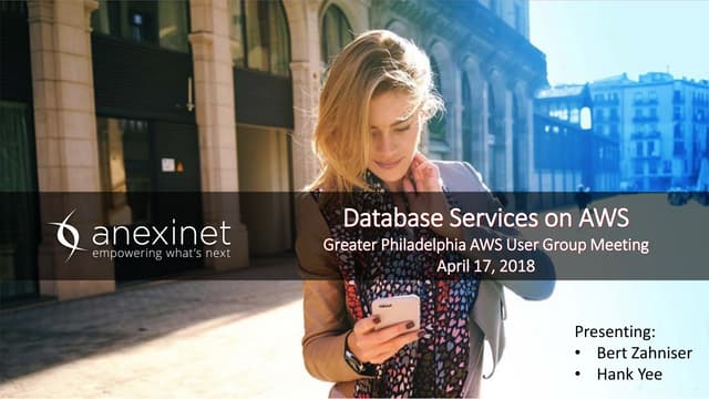 AWS Database Services-Philadelphia AWS User Group-4-17-2018