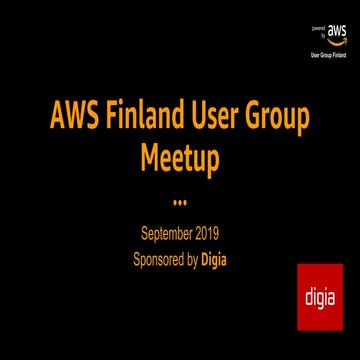 AWS Finland Meetup 2019 September - sponsored by Digia
