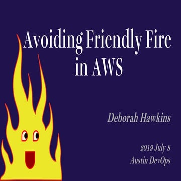 Avoiding Friendly Fire in AWS