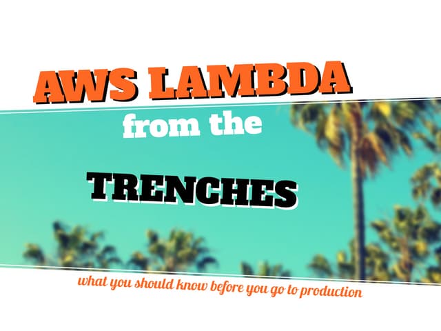 AWS Lambda from the trenches