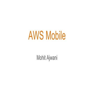 AWS Mobile - Mohit Ajwani