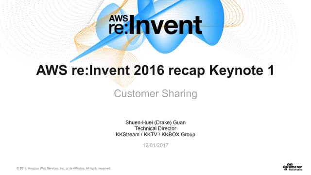 Aws Reinvent 2016 Recap Taiwan Ppt Aws Reinvent 2016 Recap Taiwan Ppt