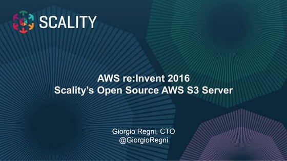 AWS re:Invent 2016 - Scality's Open Source AWS S3 Server