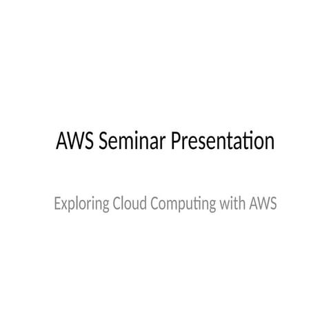 AWS_Seminar_Presentation.pptx must and should read