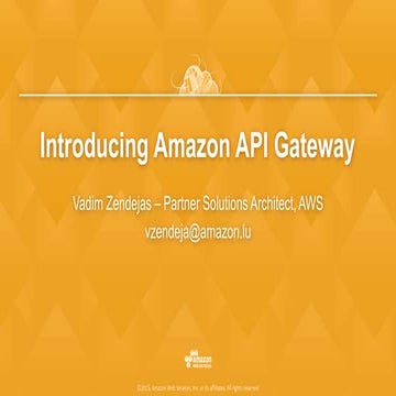 AWS Summit Barcelona 2015 - Introducing Amazon API Gateway | PPT