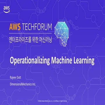 Operationalizing Machine Learning (Rajeev Dutt, CEO, Co-Founder, DimensionalM...