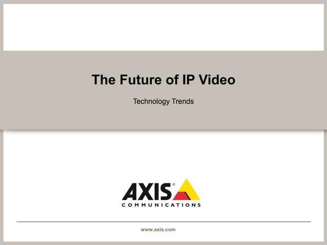 Axis   The Future Of Ip Video