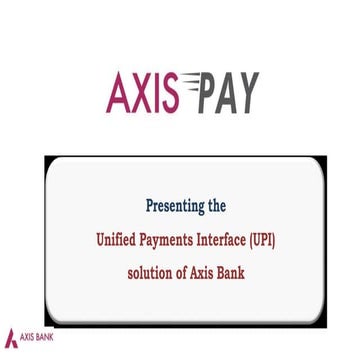 Axis pay steps presentation (Unified Payment Interface)